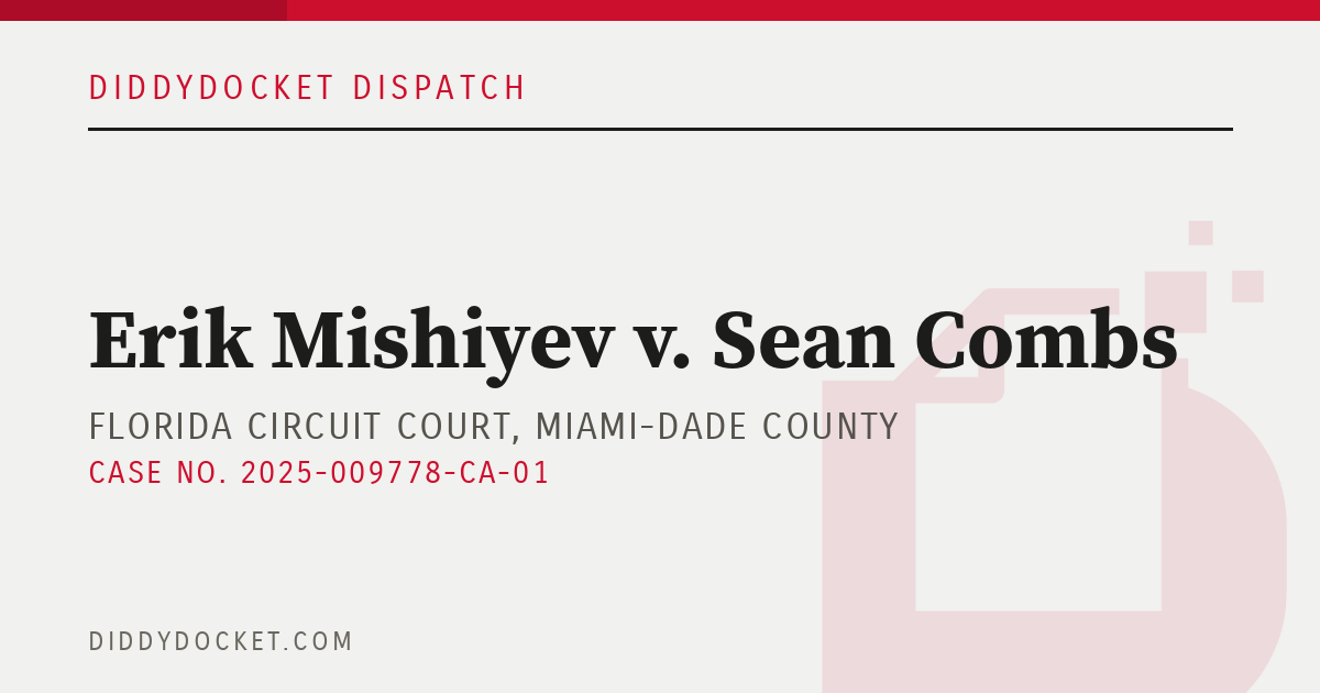 Mishiyev v. Combs: Florida Court Dismisses All Claims Against Combs With Prejudice